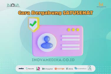 Cara Bergabung Program Satusehat Kemenkes Blog Inova Medika