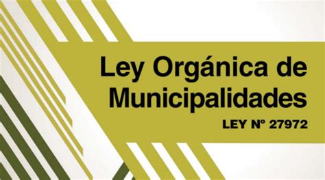 Ley Org Nica De Las Municipalidades Ley Actualizado Lp