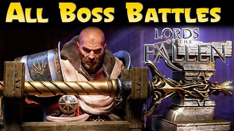 Lords Of The Fallen All Boss Fights Rogue Class Gameplay Youtube