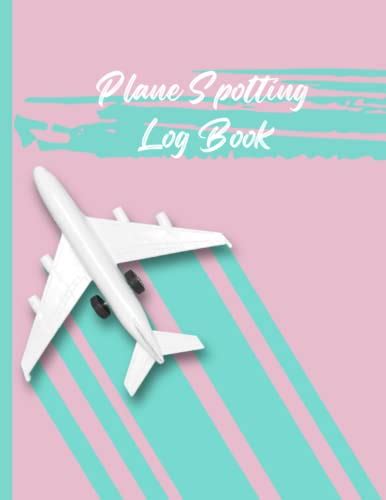 Plane Spotting Log Book Simple Tracker Book Journal For Experienced