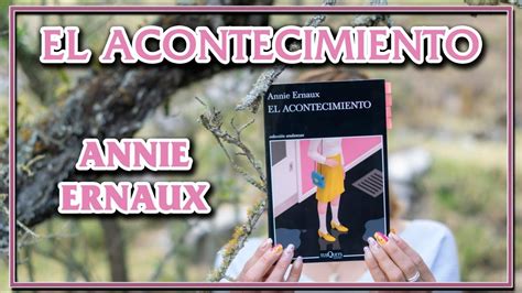 El Acontecimiento Annie Ernaux Rese A Youtube