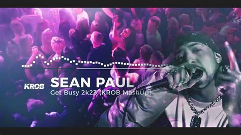 Sean Paul Get Busy Krob Mashup K Youtube