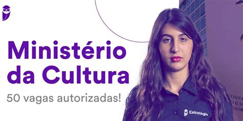 Ministério da Cultura 50 vagas autorizadas Veja a análise