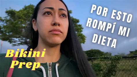 ROMPÍ la DIETA BIKINI PREP 10 WEEKS OUT YouTube