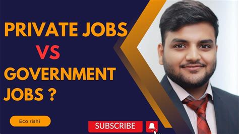 Private Jobs Vs Government Jobs How They Affect India S Economy YouTube