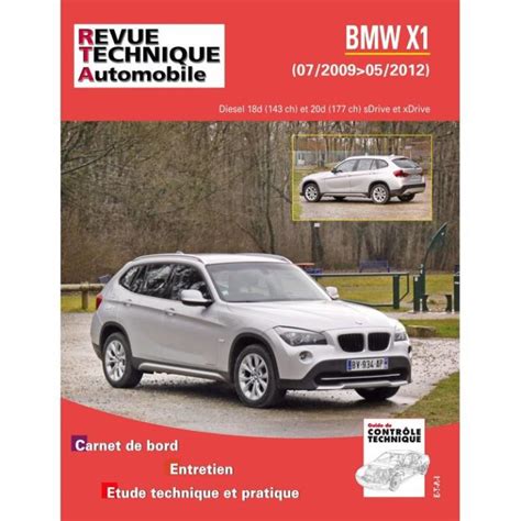 Revue Technique Auto Etai Bmw X1 Diesel 18d 143 Ch Et 20d 177 Ch Sdrive Et Xdrive Ref