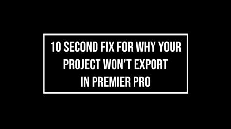 Second Fix For Why Your Video Won T Export In Premiere Pro Youtube