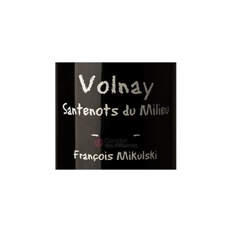 Volnay Er Cru Santenots Du Milieu Fran Ois Mikulski En Stock