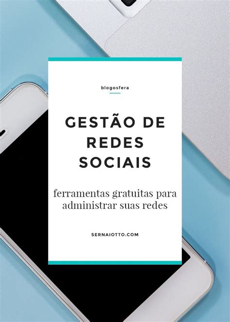 Ferramentas Gratuitas Para Gest O De Redes Sociais Sernaiotto Redes