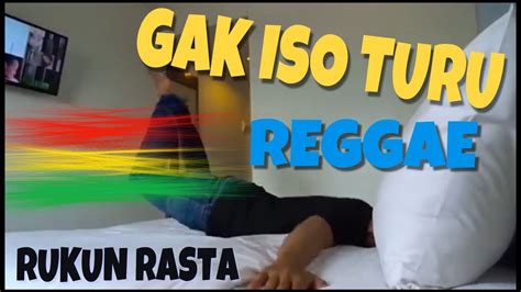 GAK ISO TURU YOWIS BEN Reggae Cover RUKUN RASTA GakIsoTuru