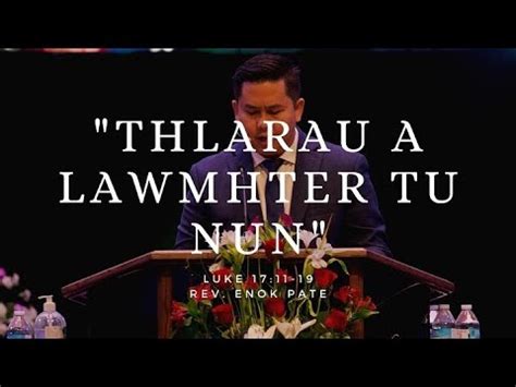 Rev Enok Pate Thlarau A Lawmh Ter Tu Nun Luka Youtube