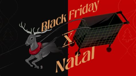 Black Friday ou Natal qual data é mais lucrativa