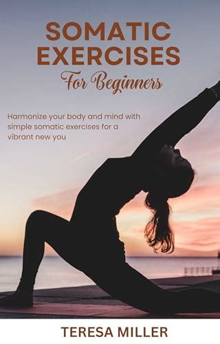 Somatic Exercises For Beginners Harmonize Your Body And Mind With