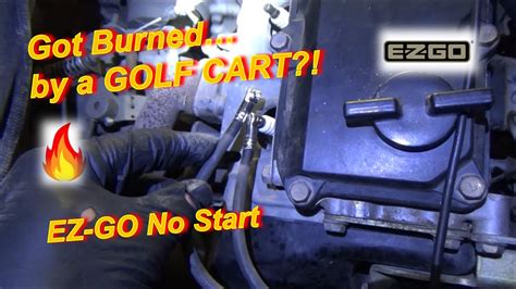 Got Burned By A GOLF CART EZ GO No Start YouTube