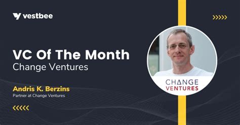 VC Of The Month Change Ventures Vestbee