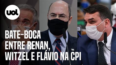 Renan Calheiros Flávio Bolsonaro e Wilson WItzel batem boca na CPI