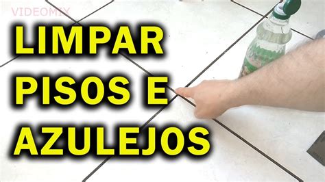 Tirar Manchas E Limpar O Rejunte De Pisos E Azulejos Youtube