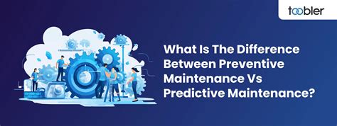 Preventive Maintenance Vs Predictive Maintenance Toobler