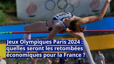 Jeux Olympiques Paris Quelles Seront Les Retomb Es Conomiques