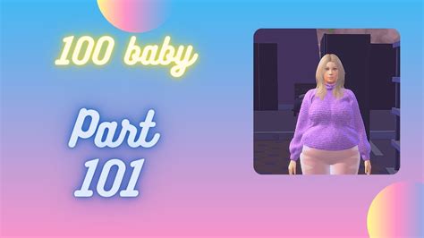 Let S Play The Sims 4 100 Baby Challenge Part 101 A Lot Of Birthdays