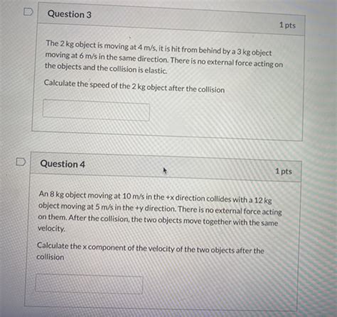 Solved Question 3 1 pts The 2 kg object is moving at 4 m/s, | Chegg.com 