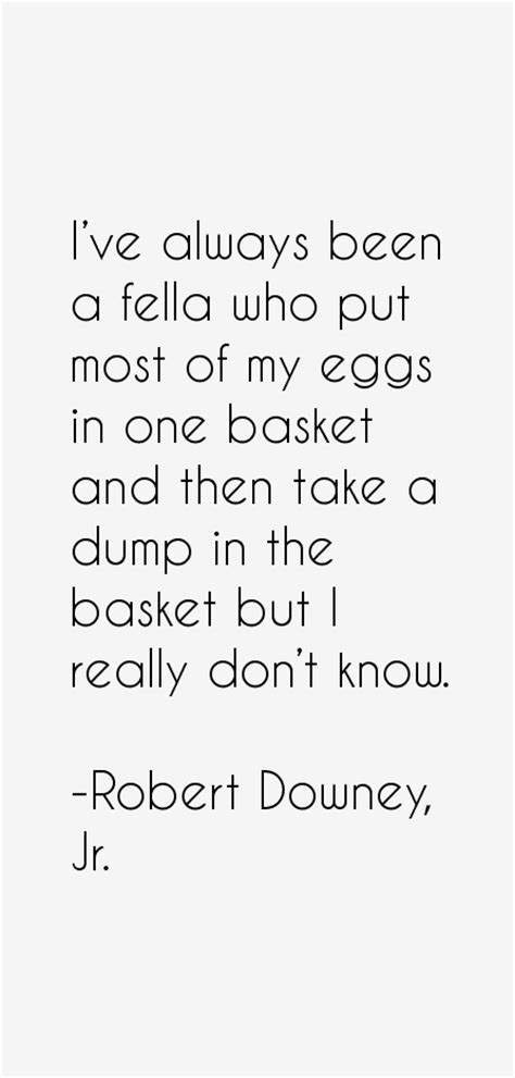 Robert Downey, Jr. Quotes & Sayings