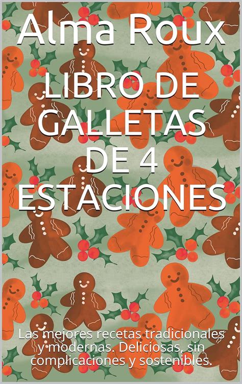 Libro De Galletas De 4 Estaciones Las Mejores Recetas Tradicionales Y