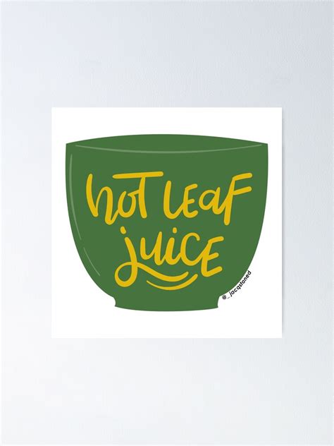 Hot Leaf Juice Avatar The Last Airbender Quote Poster By Jacqstoned Redbubble