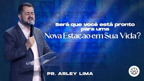 Quarta Profética Pr Arley Lima Quarta Feira 20h YouTube