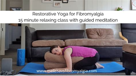 Restful Yoga For Fibromyalgia 15 Minute Relaxing Class With Guided