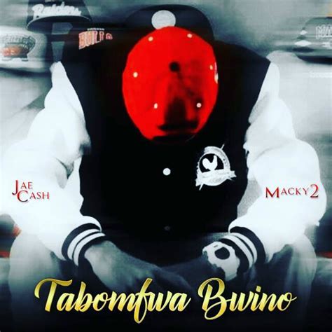 Jae Cash Ft. Macky2 - Tabomfwa Bwino - Zambian Music Blog