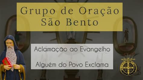 Aclamação ao Evangelho Alguém do Povo Exclama Grupo São Bento YouTube