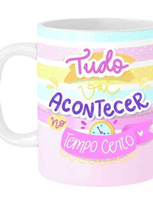 Caneca Frase E Tempo De Fazer Acontecer Compre Produtos