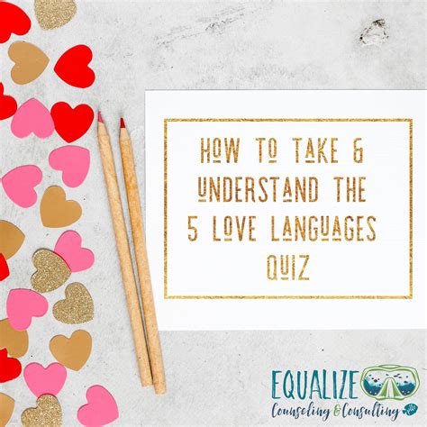 How to Take & Understand the 5 Love Languages Quiz — Equalize