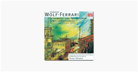 Wolf Ferrari Intermezzi Overtures Serenade For String Orchestra In