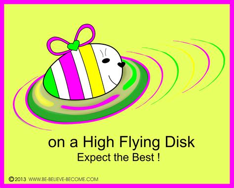 BE on a high flying disk - Be Believe Become