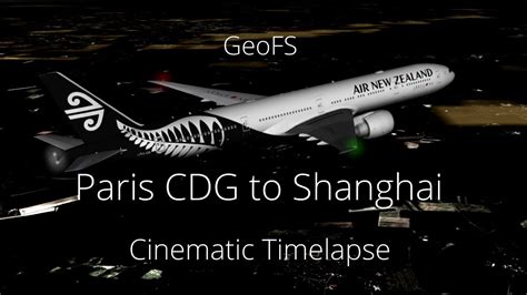 Geofs Cinematic Timelapse Paris Cdg To Shanghai Pvg Boeing 777