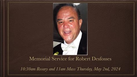 Memorial Service For Robert Desfosses Am Rosary And Am Mass