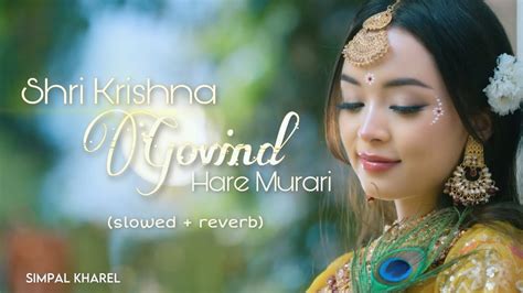 SHRI KRISHNA GOVIND HARE MURARI ( SLOWED + REVERB) Cover Song by SIMPAL KHAREL | Krishna Bhajan ...