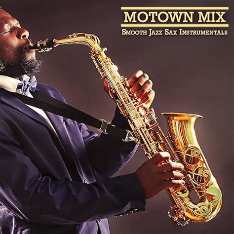 Motown Mix by Smooth Jazz Sax Instrumentals on Amazon Music - Amazon.com