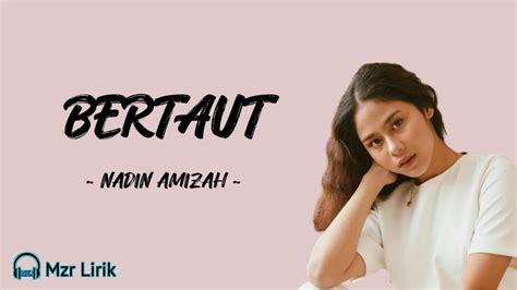 Bertaut Nadin Amizah Lirik Lagu Youtube