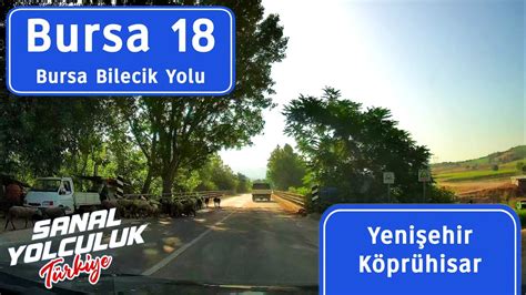 Bursa 18 Bursa Bilecik Yolu Yenişehir Köprühisar YouTube