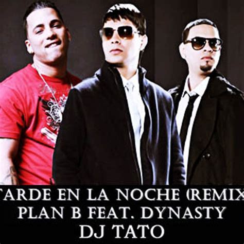 Stream Plan B Feat Dynasty Tarde En La Noche Remix Intro Dj