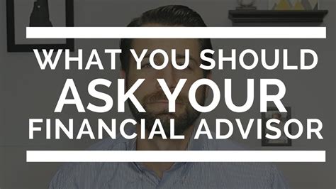 What You Should Ask Your Financial Advisor Youtube