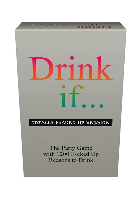 Drink If Totally Fcked Up Version Drinking Game Daw Online