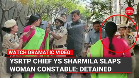 Telangana Ysrtp Chief Ys Sharmila Pushes Slaps Police Officer Case