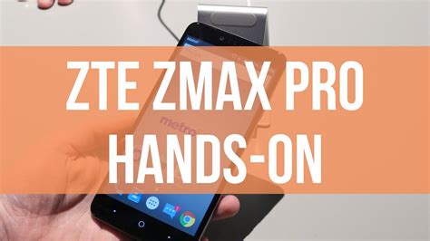 Zte Zmax Pro Hands On Youtube