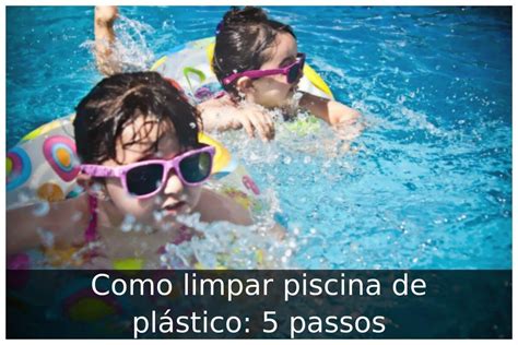 Como Limpar Piscina De Pl Stico Passos