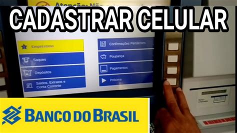 Como Desbloquear E Cadastrar Celular No Banco Do Brasil Atualizado