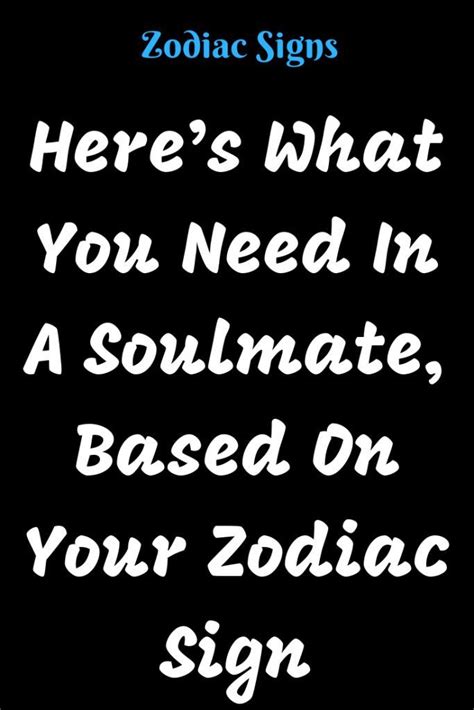 What You Need In A Soulmate Based On Your Zodiac Sign For 2020 In 2020